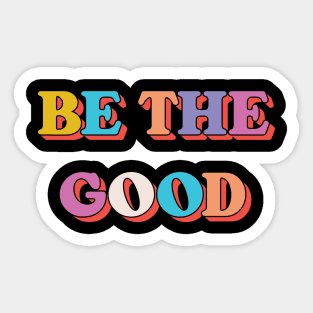 Be The Good V3 Sticker